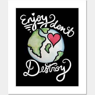 Enjoy don't destroy earth day Posters and Art